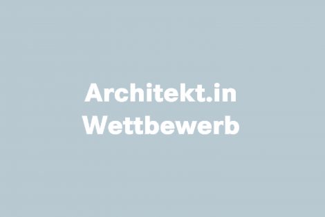 Architekt.in Wettbewerb